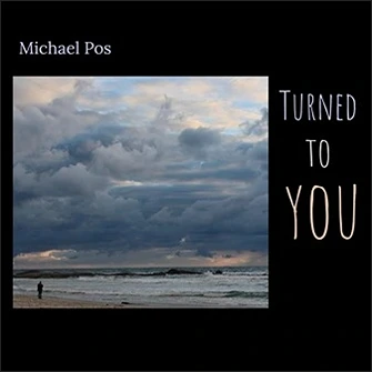 Turned to You by Michael Pos