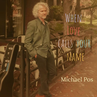 When Love Calls Your Name by Michael Pos